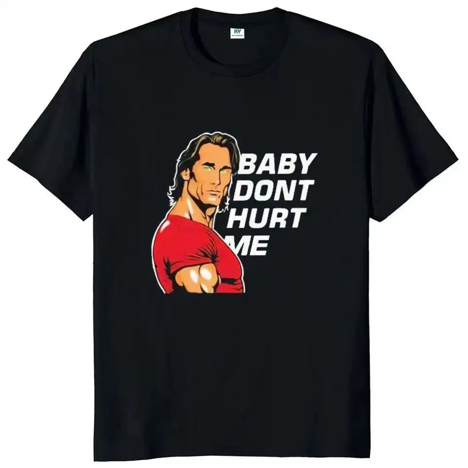 Baby Don't Hurt Me T-shirt  Popular Gym Trend Fitness Lovers Tee Tops 100% Cotton Unisex Casual Summer T Shirts EU Size 80019