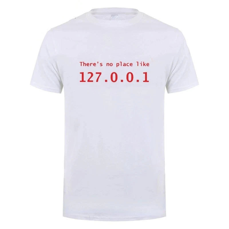 Men Programmer Geek Tshirt Funny IP Address Tops There Is No Place Like 127.0.0.1 Computer Comedy Tee Boyfriend Birthday 42325