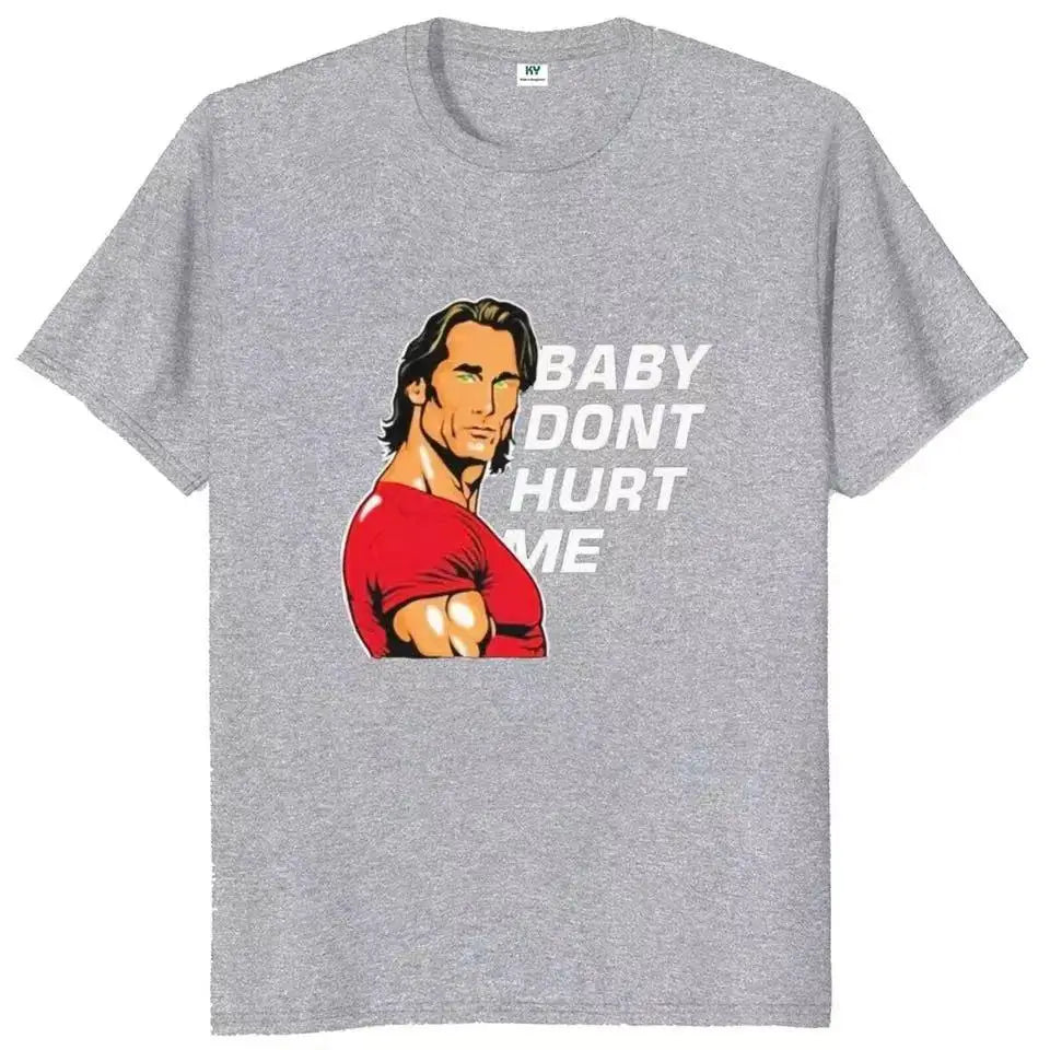 Baby Don't Hurt Me T-shirt  Popular Gym Trend Fitness Lovers Tee Tops 100% Cotton Unisex Casual Summer T Shirts EU Size 80019