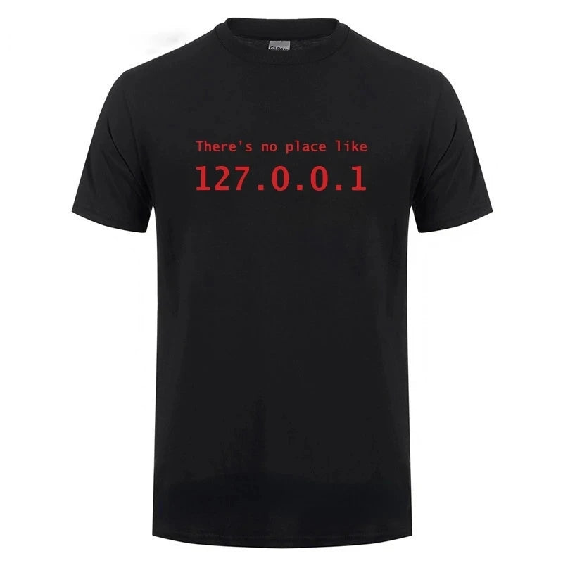 Men Programmer Geek Tshirt Funny IP Address Tops There Is No Place Like 127.0.0.1 Computer Comedy Tee Boyfriend Birthday 42325