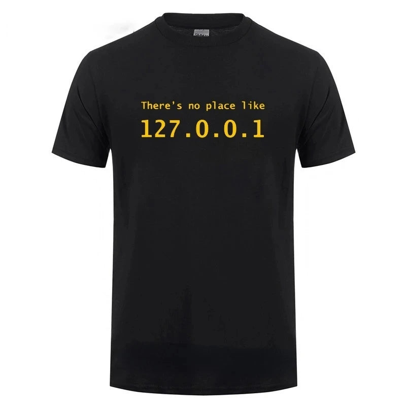 Men Programmer Geek Tshirt Funny IP Address Tops There Is No Place Like 127.0.0.1 Computer Comedy Tee Boyfriend Birthday 42325