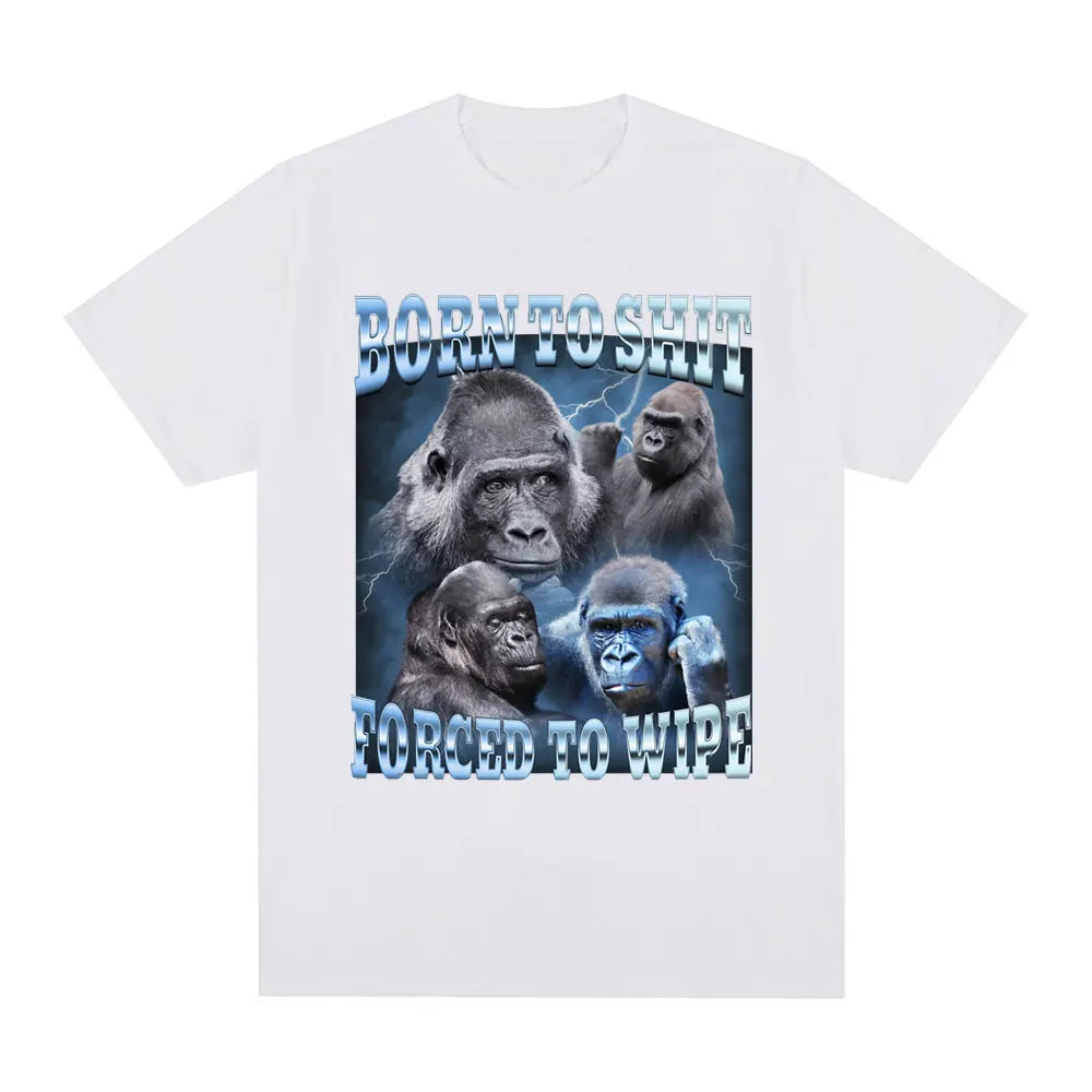 Anime Born To Shit Forced To Wipe Funny Gorilla Graphic T Shirt Fashion Short Sleeve T-shirt Men Women Casual Oversized T-shirts